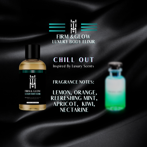 Chill Out - FIRM & GLOW Luxury Body Elixir (1 FL OZ) Inspired Scents