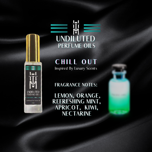 CHILL OUT: Undiluted Perfume Oils / Pure Fragrance Oils & Concentrates